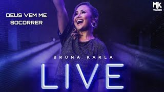 Bruna Karla - &quot;Deus Vem Me Socorrer&quot; (LIVE)