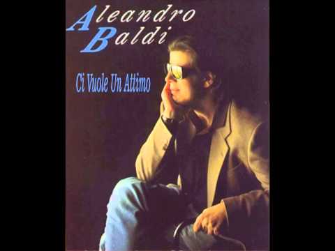 Aleandro Baldi   Ci vuole un attimo