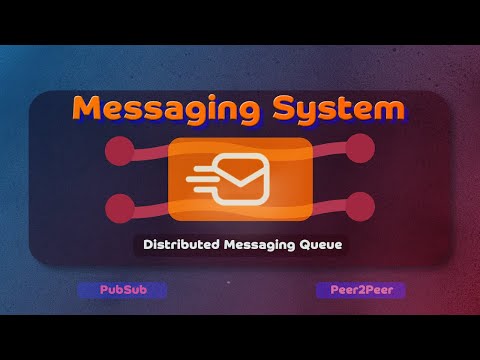 Distributed Messaging Queue | Pub Sub, P2P in System Design