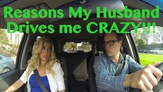 5 Reasons My Husband Drives Me Crazy!!!