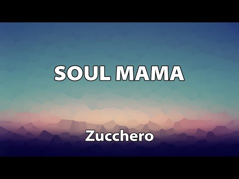 Zucchero - Soul Mama TESTO
