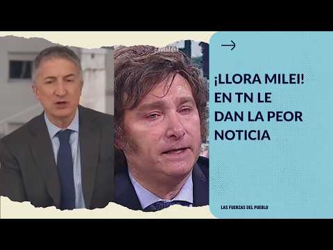 ¡LLORA MILEI! EN TN LE DAN LA PEOR NOTICIA
