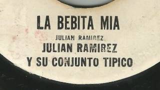Julian Ramirez & Su Conjunto Tipico ''La Bebita Mia ''