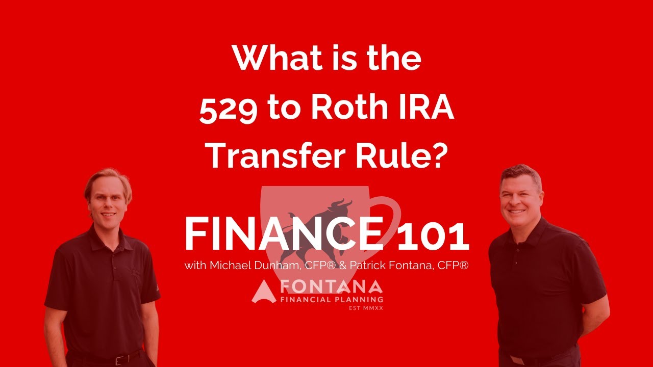 What is the 529 to Roth IRA Transfer Rule?