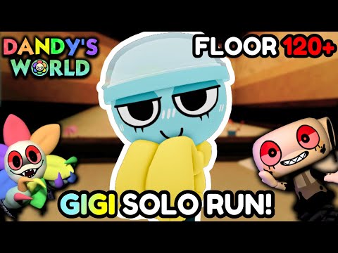 SOLO GIGI RUN! (FLOOR 120+) | Dandy's World