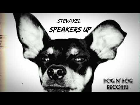 StevAxel - Speakers Up ( Original Mix ) " DOG N' DOG RECORDS "