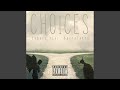Choices (feat. Butta Fargo)