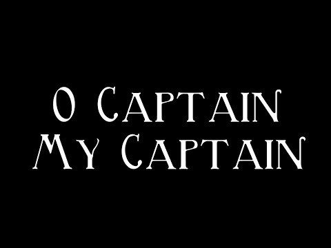 O Captain! My Captain! - Walt Whitman