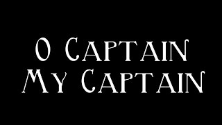 O Captain! My Captain! - Walt Whitman
