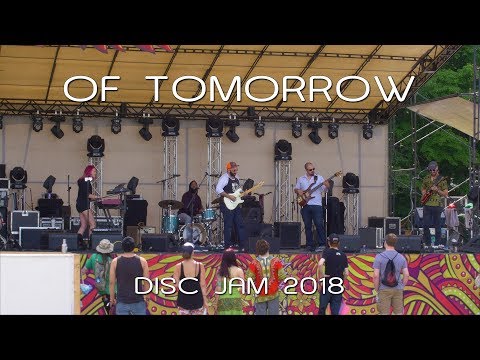 Of Tomorrow: 2018-06-09 - Disc Jam Music Festival; Stephentown, NY (Complete Show) [4K]