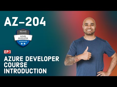 AZ-204 Exam EP 01: Developing Solutions for Microsoft Azure