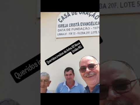 irmãos amados da linha 32 Nova União Rondônia