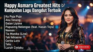 Download lagu Happy Asmara Full Album Terbaik 🎵 Kumpulan Lagu Dangdut Koplo Nonstop mp3 Download lagu Happy Asmara Full Album Terbaik 🎵 Kumpulan Lagu Dangdut Koplo Nonstop mp3