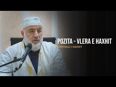 Kapitulli i Haxhit | 01. Pozita, vlera e Haxhit - Fadil Musliu