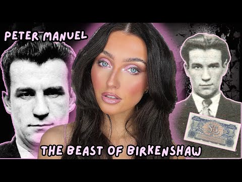 Scotlands WORST serial killer, The Beast of Birkenshaw, Peter Manuel, True Crime & Makeup