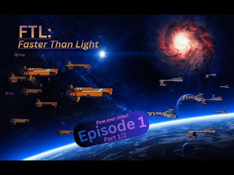 [Let's Play - FTL: Faster Than Light!] {Episode 1} FTL in 2026! My First Ever Video ~ Part 1/2.