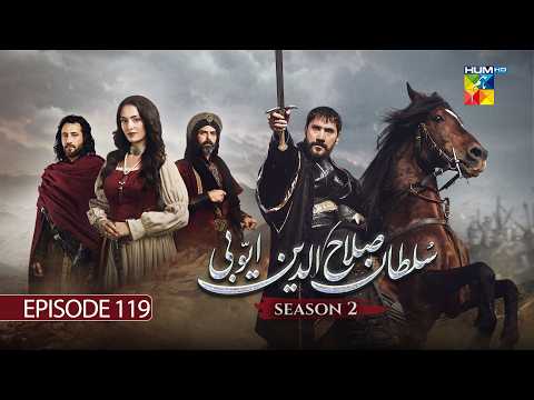 Sultan Salahuddin Ayyubi 𝗦𝗲𝗮𝘀𝗼𝗻 𝟮 Episode 119 - 16th Feb 2026 - HUM TV
