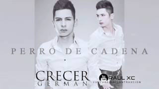 Crecer German   Perro De Cadena Corridos 2015 DESCARGAR