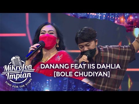 DANANG FEAT IIS DAHLIA - [BOLE CHUDIYAN] |  Mikrofon Impian GTV