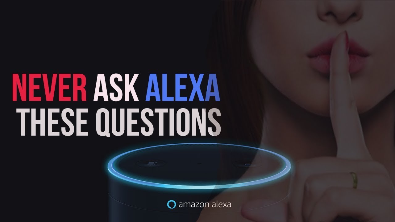 Never ASK ALEXA These Questions or You Will Regret It - STOP