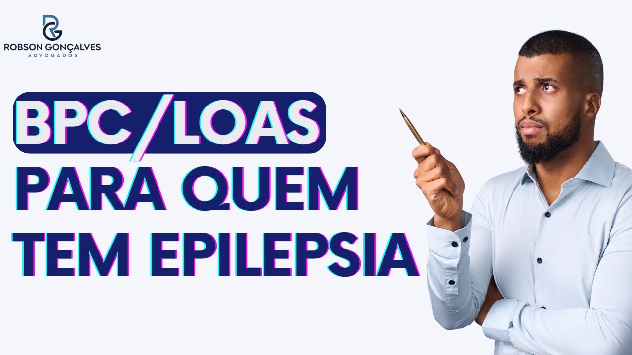Quem tem Epilepsia tem direito ao BPC/LOAS?
