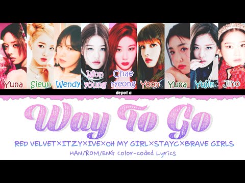 'WAY TO GO' 힘 내! - RED VELVET,ITZY,IVE,STAYC,BRAVE GIRLS, OH MY GIRL- COLOR-CODED LYRICS HAN/ROM/ENG