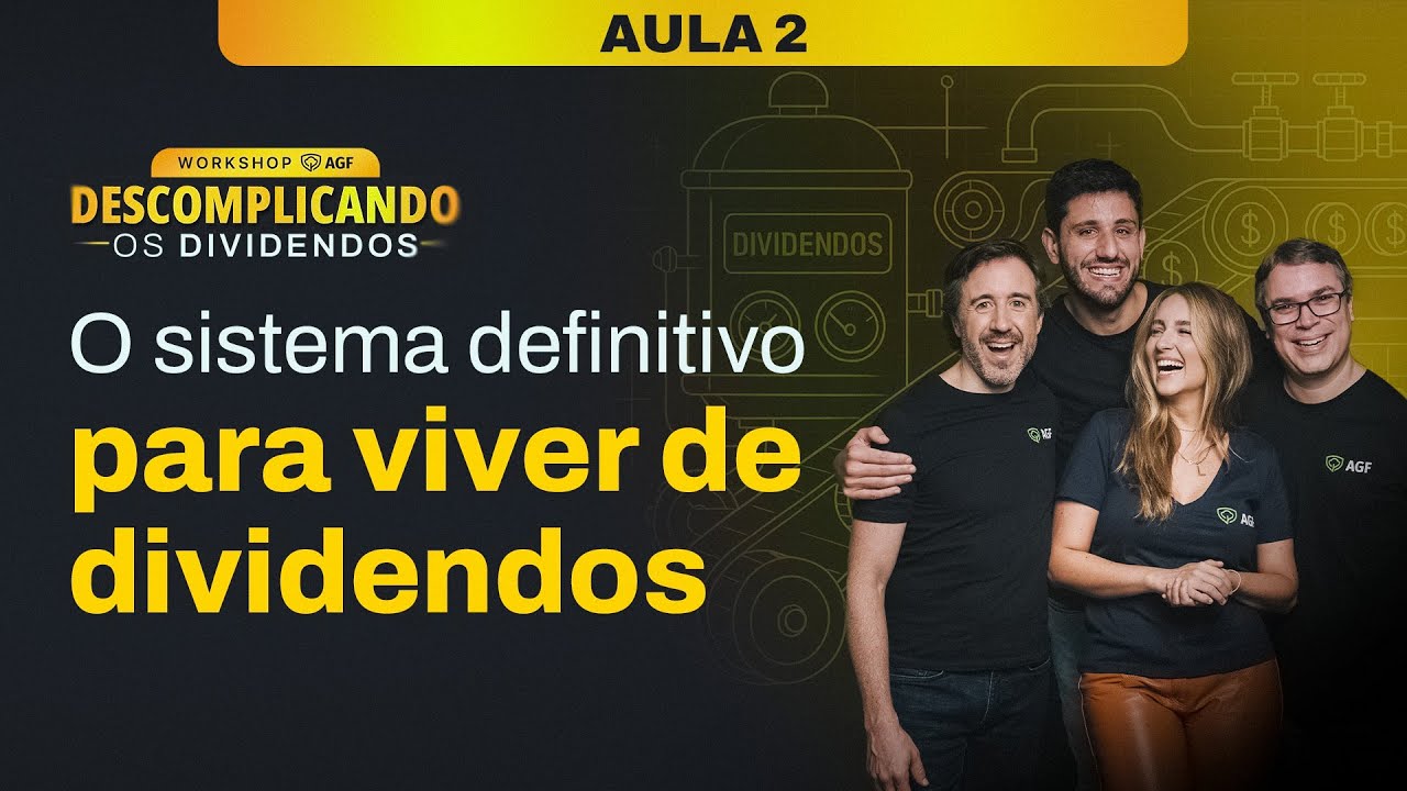 Aula 2 - O SISTEMA DEFINITIVO PARA VIVER DE DIVIDENDOS