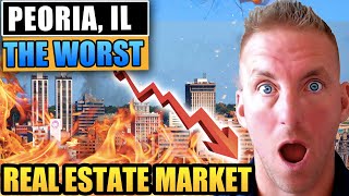 Peoria IL: The Worst Real Estate Market In America