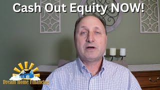 Cash Out Equity Now Before it is Too Late !