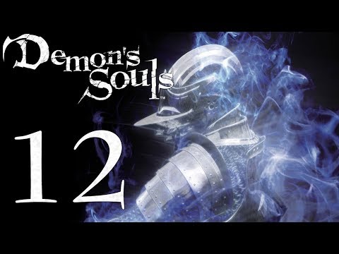 Demon's Souls: The Final Run pt12 - Under the Big Bridge