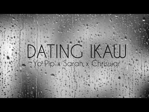 Dating Ikaw - Yo Pip ft. Sarah & Chriswar