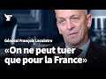 Sahel, Russie, Ukraine... Le Général François Lecointre se confie