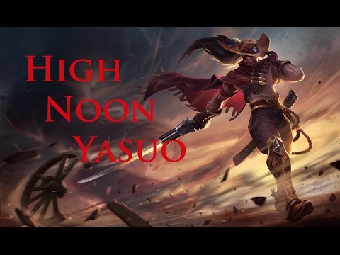 High Noon Yasuo | Season 6