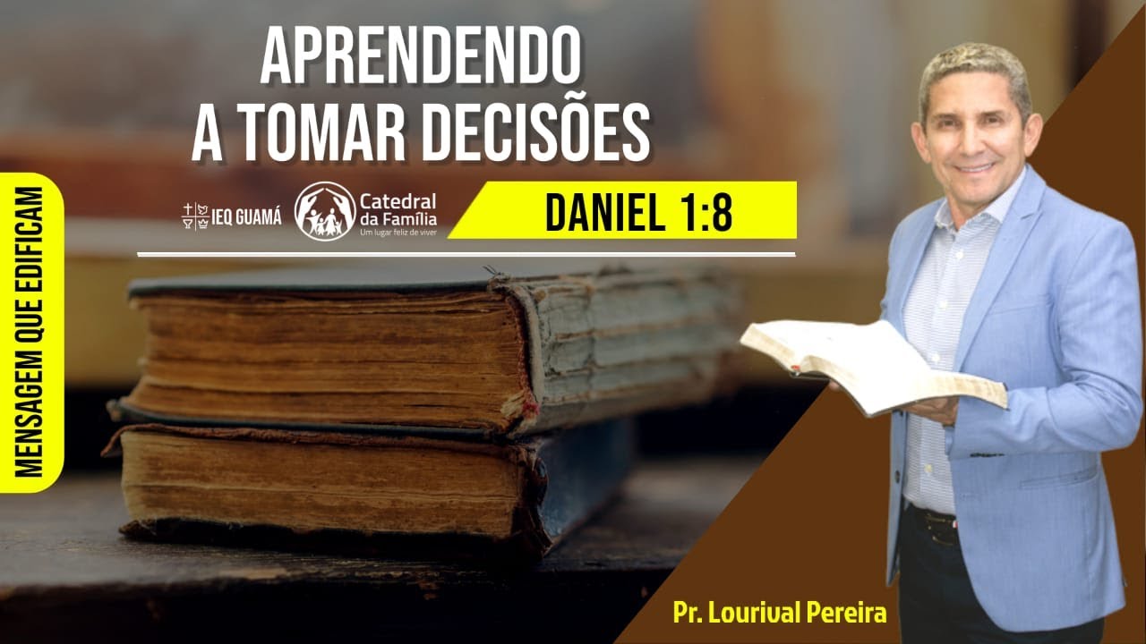 APRENDENDO A TOMAR DECISÕES | DANIEL 1:8