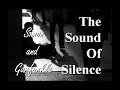 The Sound of Silence - Simon and Garfunkle ...