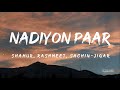 Nadiyon Paar Lyrics Sachin Jigar Rashmeet Shamur