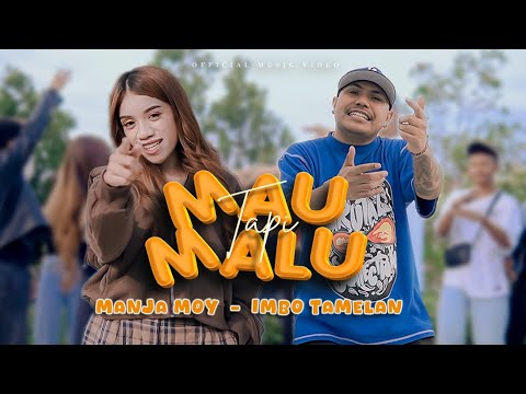 MAU TAPI MALU - MANJA MOOY & IMBO TAMELAN (Official Music Video)