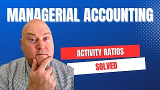 How to Calculate Activity Ratios | Receivables, Inventory & Asset Turnover