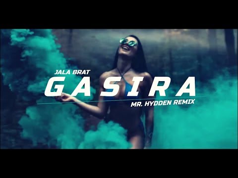 Jala Brat - Gasira (Mr. Hydden Remix)