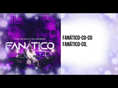 Fanático - Maikel delacalle y Mala Rodríguez  letra