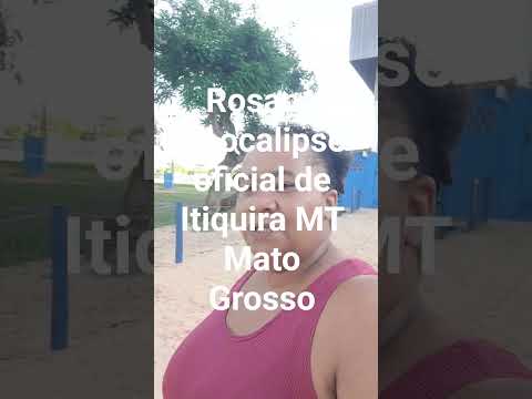 Rosana Apocalipse oficial de Itiquira MT Mato Grosso