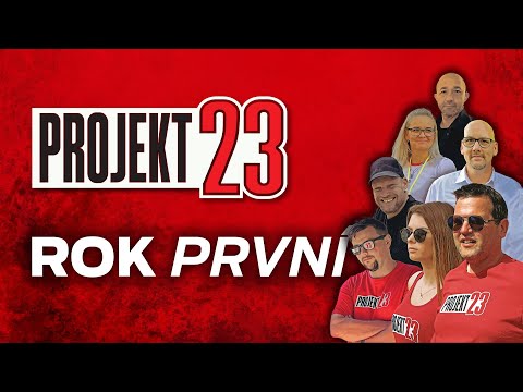 PROJEKT 23 - rok první