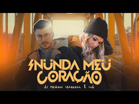 DJ Matheus Lazaretti & LUDI - Inunda meu Coração (Clipe Oficial)