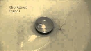 Black Asteroid - Engine 1