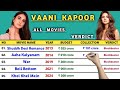 Vaani Kapoor All Hits And Flops Movies Ll Vaani Kapoor All Movies Verdict 2024 Ll Khel Khel Mein