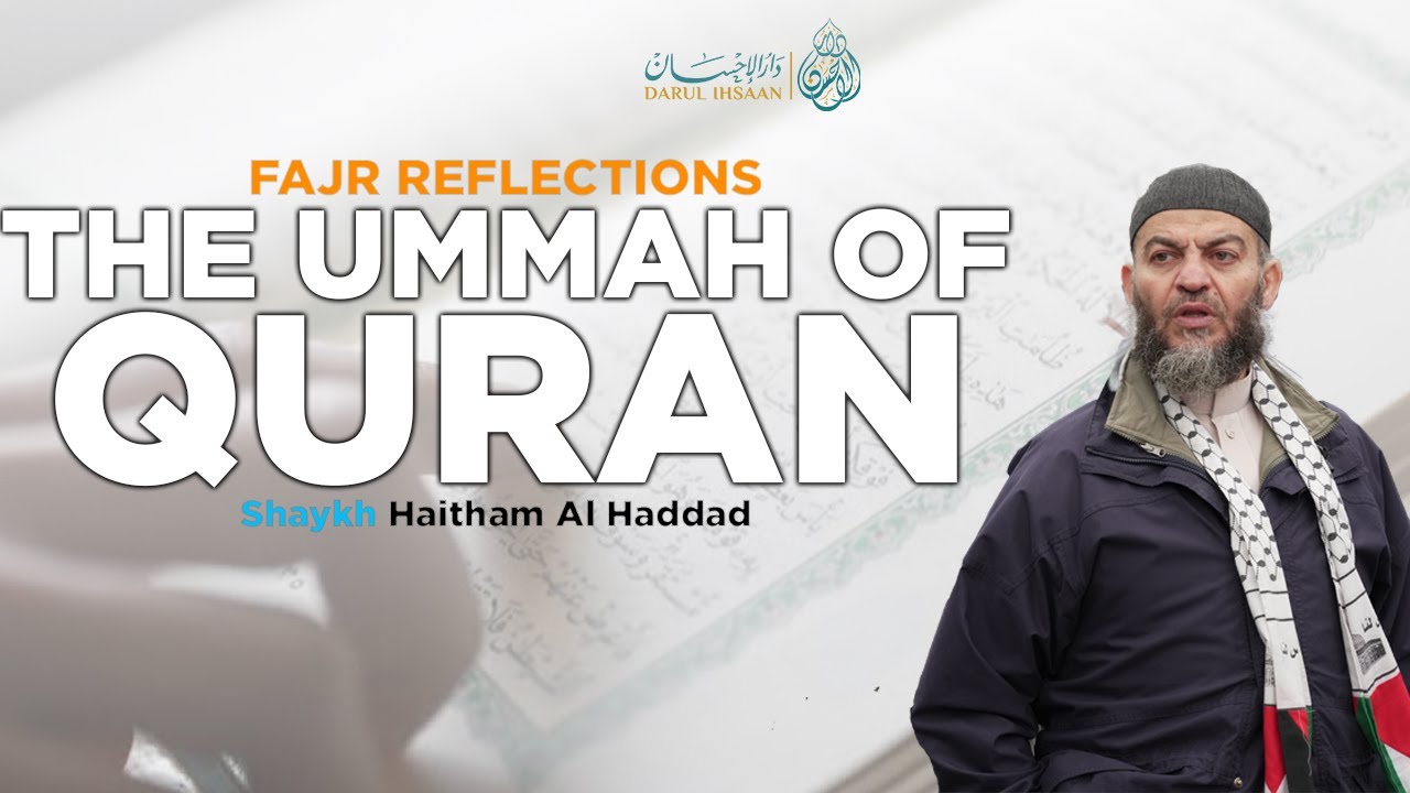 The Ummah Of Quran | Fajr Reflections 1 | Sheikh Haitham Al Haddad | Surah Rahman