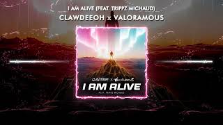 Clawdeeoh x Valoramous – I Am Alive (feat. Trippz Michaud) | Official Audio 2026