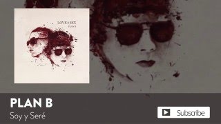 Plan B - Soy y Sere  [Official Audio]