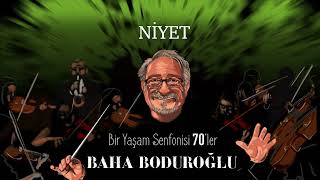 Baha Boduroğlu / Niyet