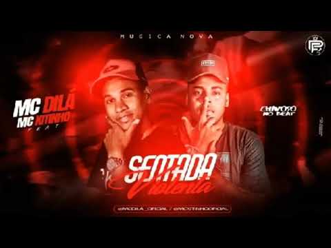 MC Dilá Feat. Kitinho - SENTADA VIOLENTA